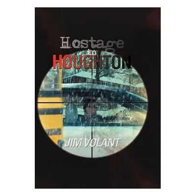 "Hostage in Houghton" - "" ("Volant Jim")