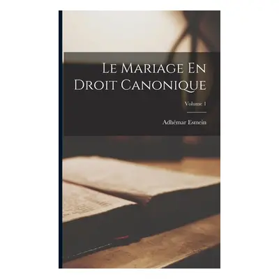 "Le Mariage En Droit Canonique; Volume 1" - "" ("Esmein Adhmar")