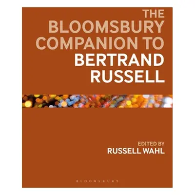 "The Bloomsbury Companion to Bertrand Russell" - "" ("Wahl Russell")