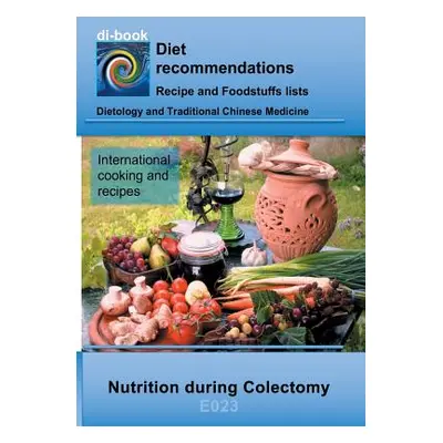 "Nutrition during Colectomy: E023 DIETETICS - Gastrointestinal tract - Small intestine and large