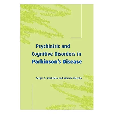 "Psychiatric and Cognitive Disorders in Parkinson's Disease" - "" ("Starkstein Sergio E.")