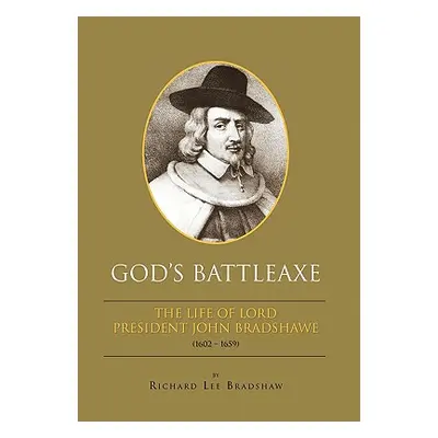 "God's Battleaxe" - "" ("Bradshaw Richard Lee Lee")