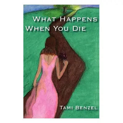 "What Happens When You Die" - "" ("Benzel Tami")