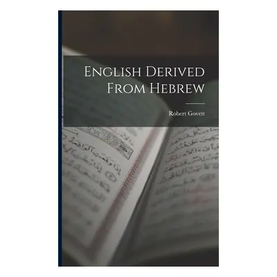 "English Derived From Hebrew" - "" ("Govett Robert")