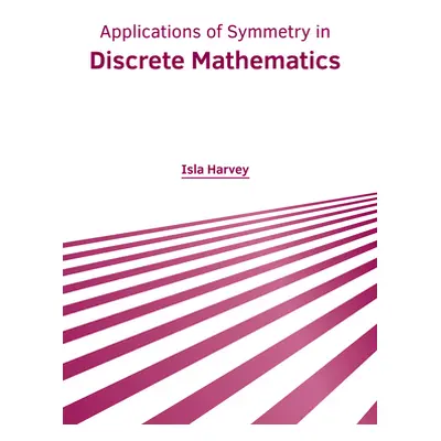 "Applications of Symmetry in Discrete Mathematics" - "" ("Harvey Isla")