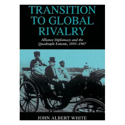 "Transition to Global Rivalry" - "" ("White John Albert")