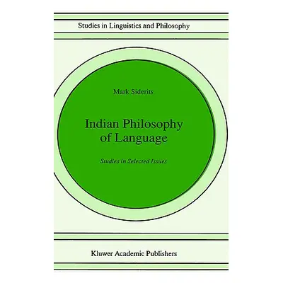 "Indian Philosophy of Language: Studies in Selected Issues" - "" ("Siderits Mark")