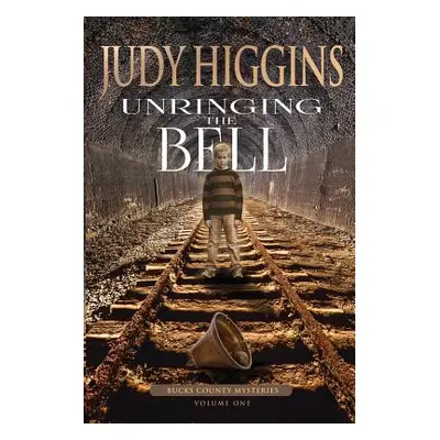 "Unringing the Bell" - "" ("Higgins Judy")