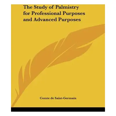 "The Study of Palmistry for Professional Purposes and Advanced Purposes" - "" ("Saint-Germain Co