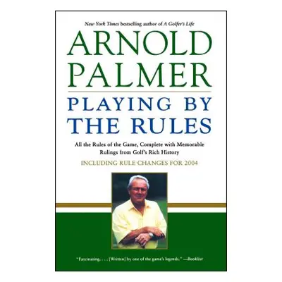 "Playing by the Rules: All the Rules of the Game, Complete with Memorable Rulings from Golf's Ri