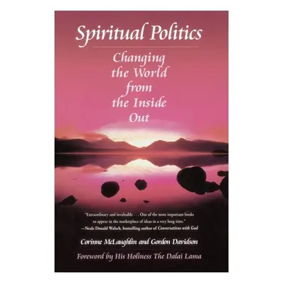 "Spiritual Politics: Changing the World from the Inside Out" - "" ("McLaughlin Corinne")