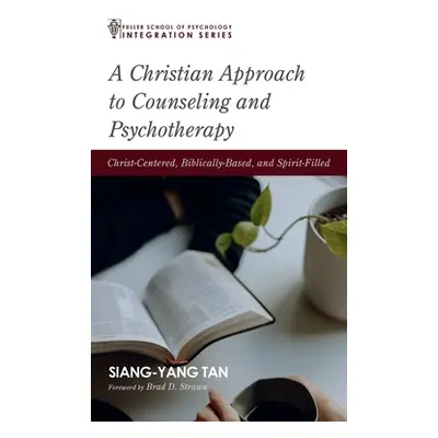 "A Christian Approach to Counseling and Psychotherapy" - "" ("Tan Siang-Yang")