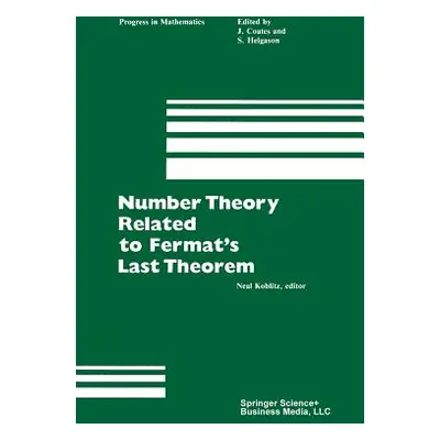 "Number Theory Related to Fermat's Last Theorem: Proceedings of the Conference Sponsored by the 