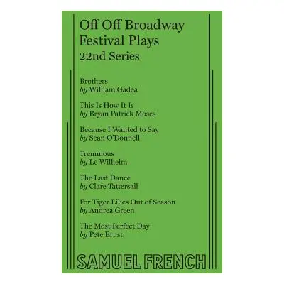 "Off Off Broadway Festival Plays, 22nd Series" - "" ("Gadea William")