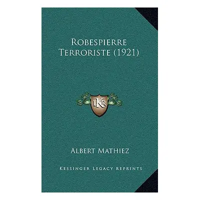 "Robespierre Terroriste (1921)" - "" ("Mathiez Albert")