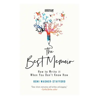 "The Best Memoir: How to Write It When You Don't Know How" - "" ("Wagner-Stafford Boni")