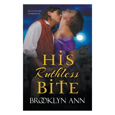 "His Ruthless Bite" - "" ("Brooklyn Ann")