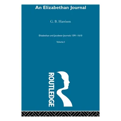 "An Elizabethan Journal V1" - "" ("Harrison G. B.")