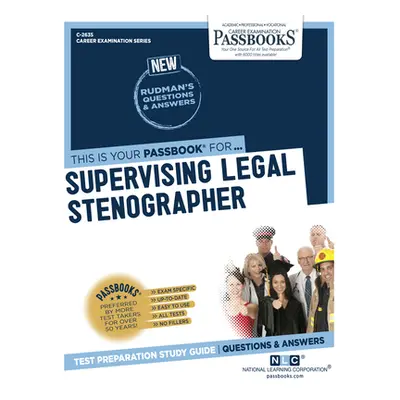 "Supervising Legal Stenographer (C-2635): Passbooks Study Guide Volume 2635" - "" ("National Lea