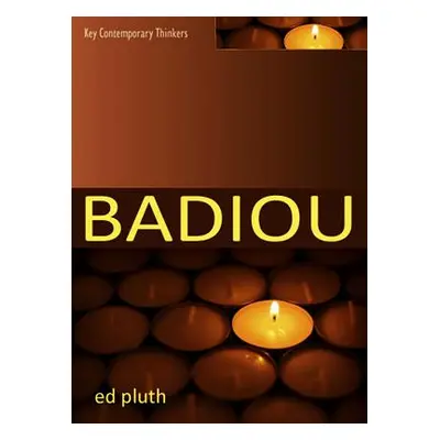 "Badiou: A Philosophy of the New" - "" ("Pluth Ed")