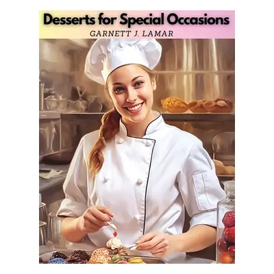 "Desserts for Special Occasions: Family Favorites" - "" ("Garnett J Lamar")