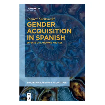 "Gender Acquisition in Spanish: Effects of Language and Age" - "" ("Diebowski Jessica")