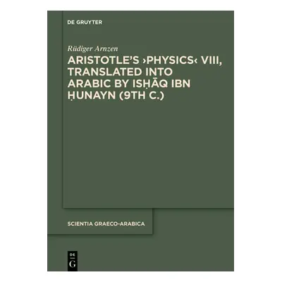 "Aristotleʼs >Physics: Introduction, Edition, and Glossaries" - "" ("Arnzen Rdiger")