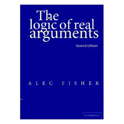 "The Logic of Real Arguments" - "" ("Fisher Alec")