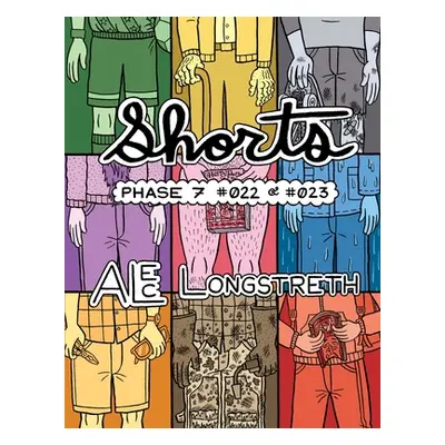 "Shorts: Phase 7 #022 &#023" - "" ("Longstreth Alec")