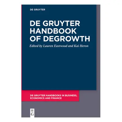 "de Gruyter Handbook of Degrowth" - "" ("Eastwood Lauren")