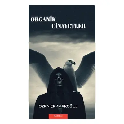 "Organik Cinayetler" - "" ("Cakmakoglu Ozan")