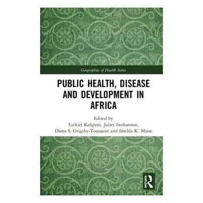 "Public Health, Disease and Development in Africa" - "" ("Kalipeni Ezekiel")