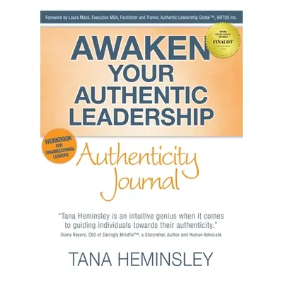 "Awaken Your Authentic Leadership - Authenticity Journal" - "" ("Heminsley Tana Lee")