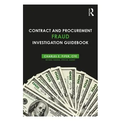 "Contract and Procurement Fraud Investigation Guidebook" - "" ("Piper Charles E.")