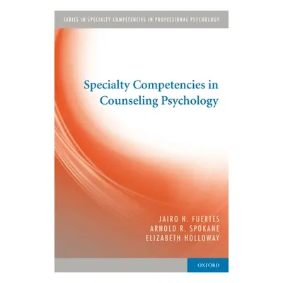 "Specialty Competencies in Counseling Psychology" - "" ("Fuertes Jairo")