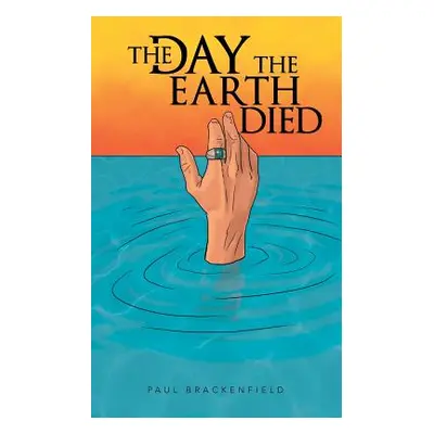 "The Day the Earth Died" - "" ("Brackenfield Paul")