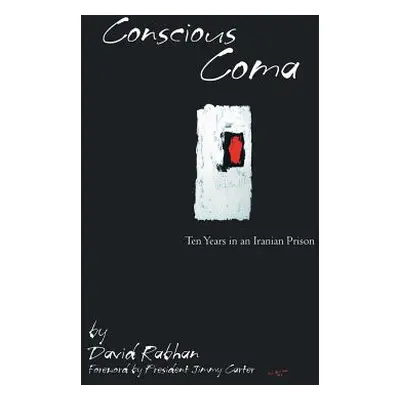 "Conscious Coma: Ten Years in an Iranian Prison" - "" ("Rabhan David")