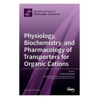 "Physiology, Biochemistry, and Pharmacology of Transporters for Organic Cations" - "" ("Ciarimbo