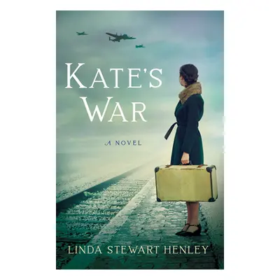 "Kate's War" - "" ("Henley Linda Stewart")