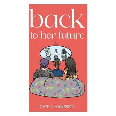 "Back to her future" - "" ("Hansson Cary J.")