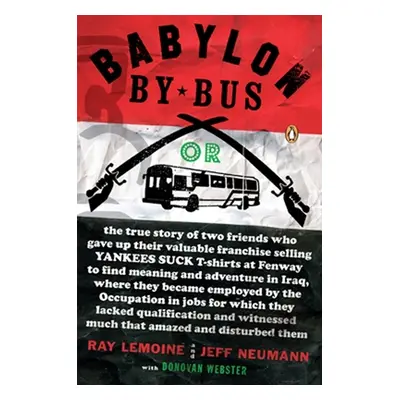 "Babylon by Bus: Or True Story of Two Friends Who Gave Up Valuable Franchise Selling T-Shirts to