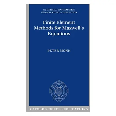 "Finite Element Methods for Maxwell's Equations" - "" ("Monk P.")