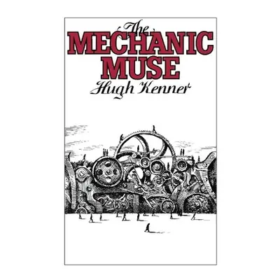 "The Mechanic Muse" - "" ("Kenner Hugh")