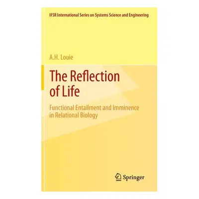 "The Reflection of Life: Functional Entailment and Imminence in Relational Biology" - "" ("Louie