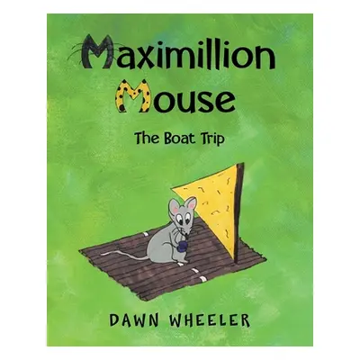 "Maximillion Mouse: The Boat Trip" - "" ("Wheeler Dawn")