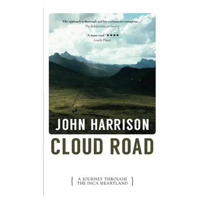 "Cloud Road: A Journey Through the Inca Heartland" - "" ("Harrison John")