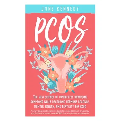 "Pcos" - "" ("Kennedy Jane")