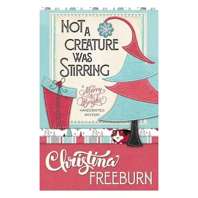 "Not a Creature Was Stirring" - "" ("Freeburn Christina")