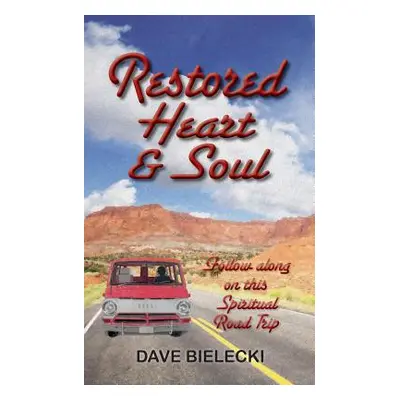 "Restored Heart & Soul" - "" ("Bielecki Dave")