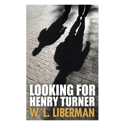 "Looking For Henry Turner" - "" ("Liberman W. L.")